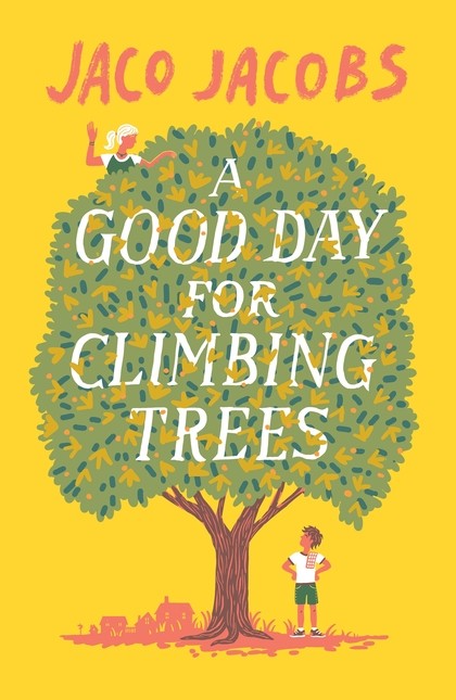 A Good Day For Climbing Trees by Jaco Jacobs